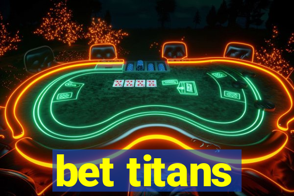 bet titans