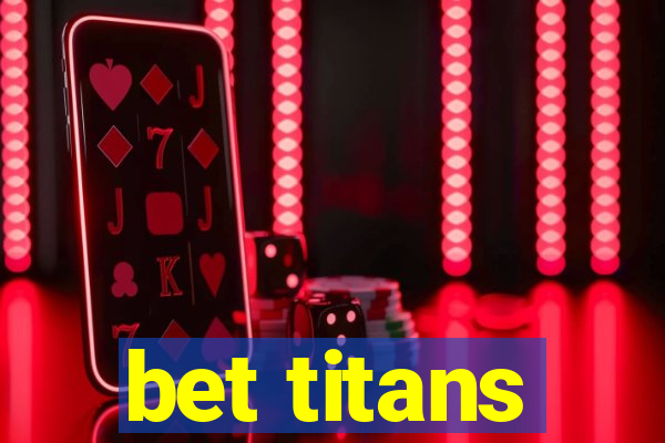 bet titans