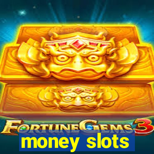 money slots