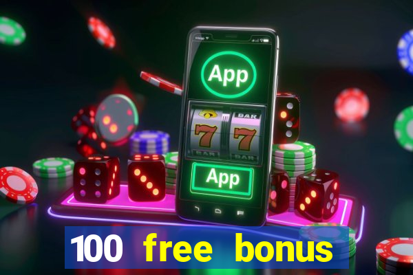 100 free bonus casino no deposit philippines real money