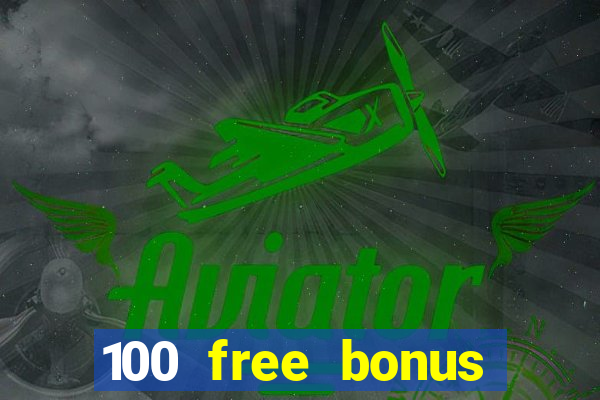 100 free bonus casino no deposit philippines real money