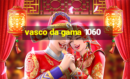 vasco da gama 1060