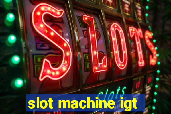 slot machine igt