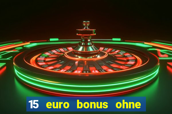 15 euro bonus ohne einzahlung casino 2021