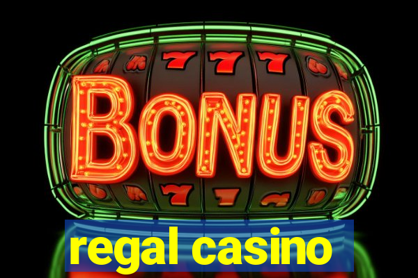 regal casino