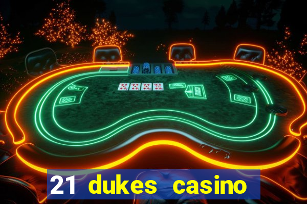 21 dukes casino sister sites