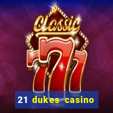 21 dukes casino sister sites