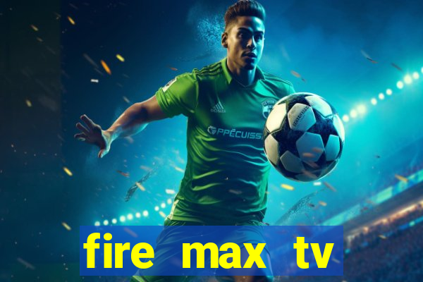 fire max tv futebol ao vivo 2023