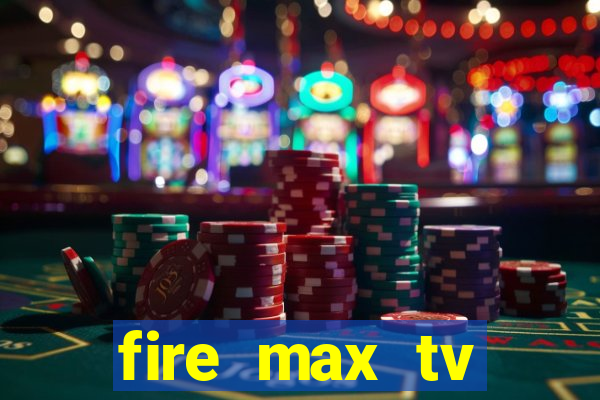 fire max tv futebol ao vivo 2023