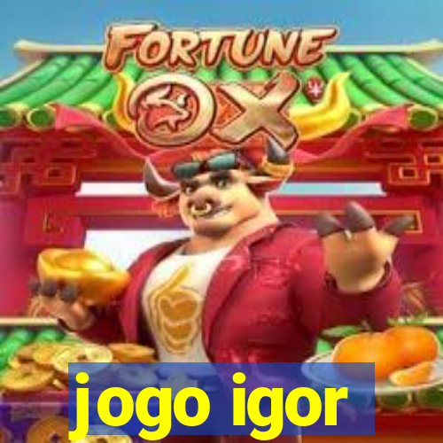 jogo igor