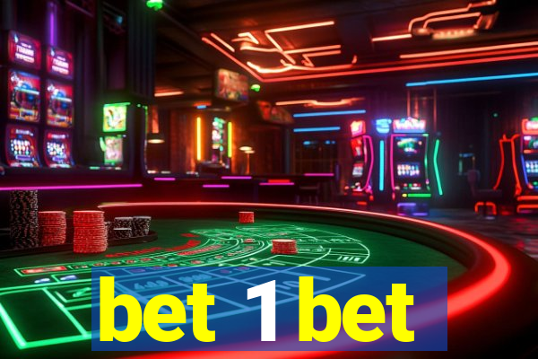 bet 1 bet