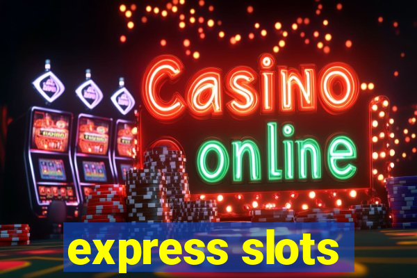 express slots