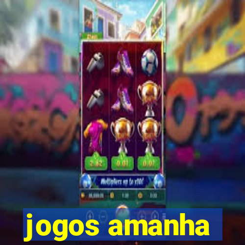 jogos amanha