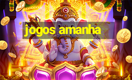 jogos amanha