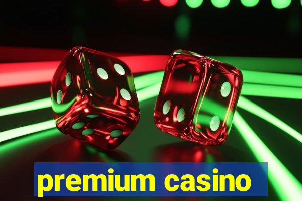 premium casino