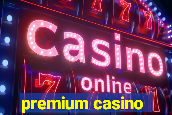 premium casino