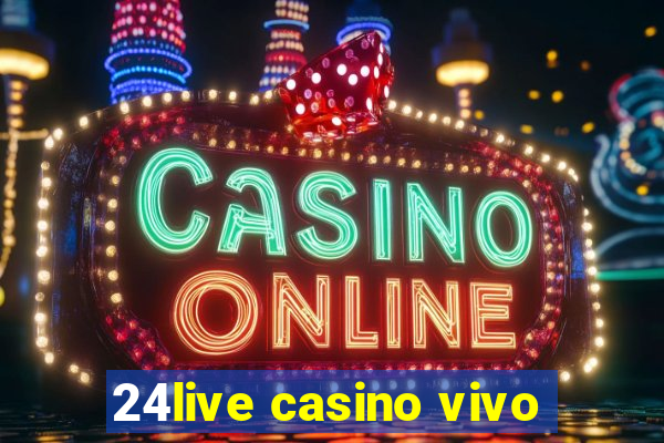 24live casino vivo