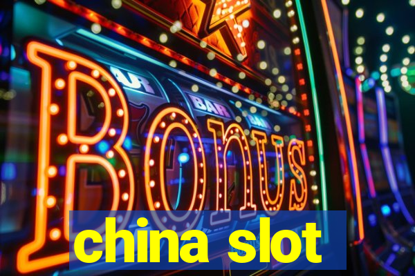 china slot