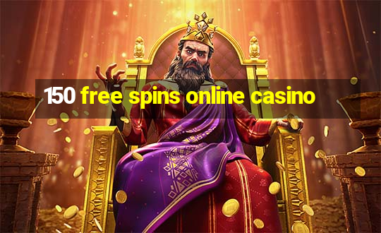 150 free spins online casino