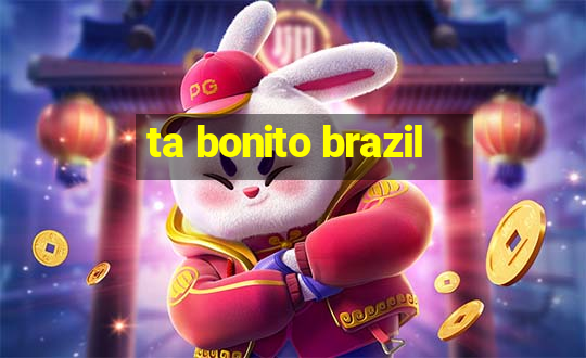 ta bonito brazil