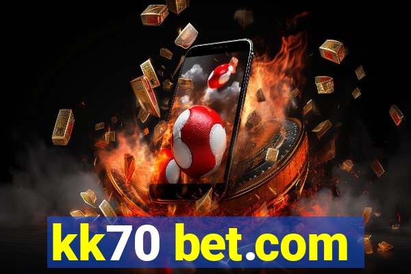 kk70 bet.com