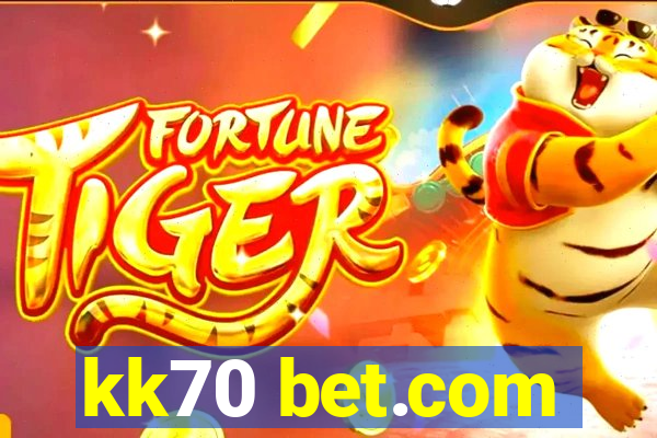 kk70 bet.com