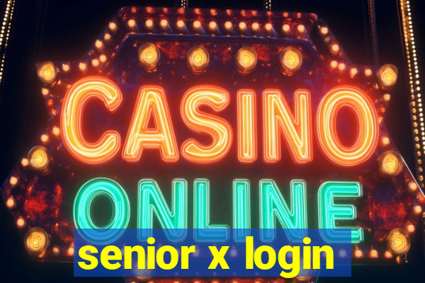 senior x login