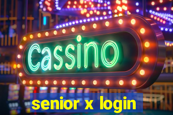 senior x login