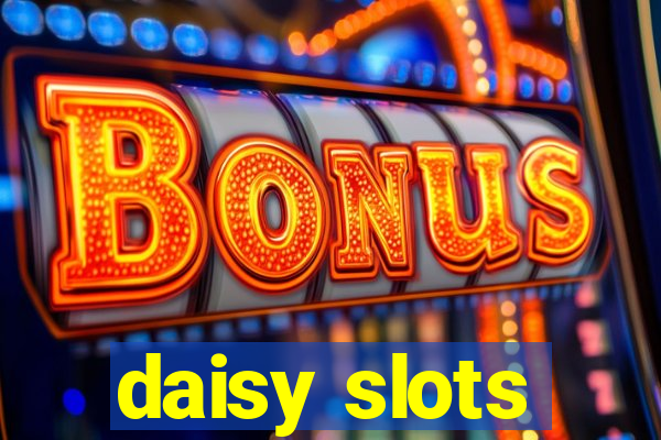 daisy slots