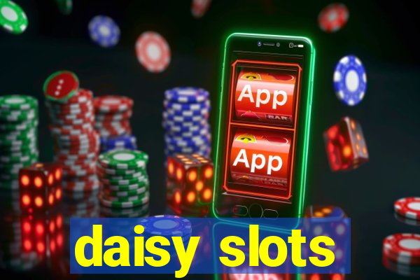 daisy slots