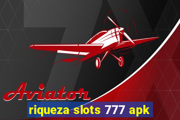 riqueza slots 777 apk