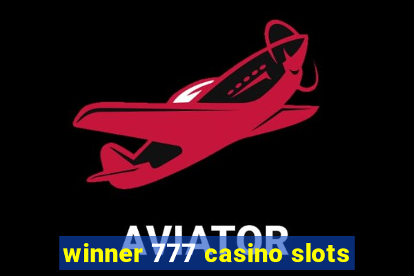 winner 777 casino slots