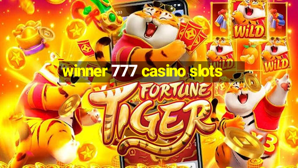 winner 777 casino slots