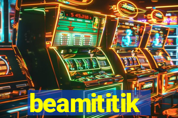 beamititik