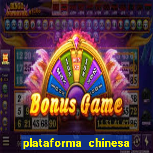 plataforma chinesa de jogos de cassino