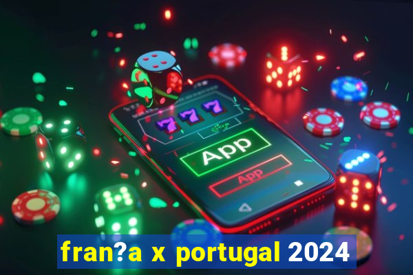 fran?a x portugal 2024