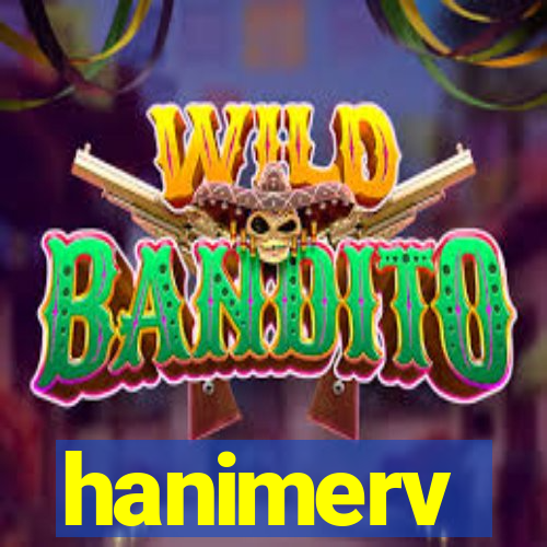 hanimerv