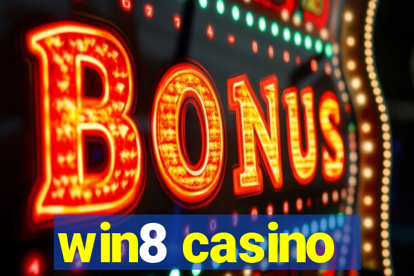 win8 casino