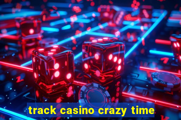 track casino crazy time