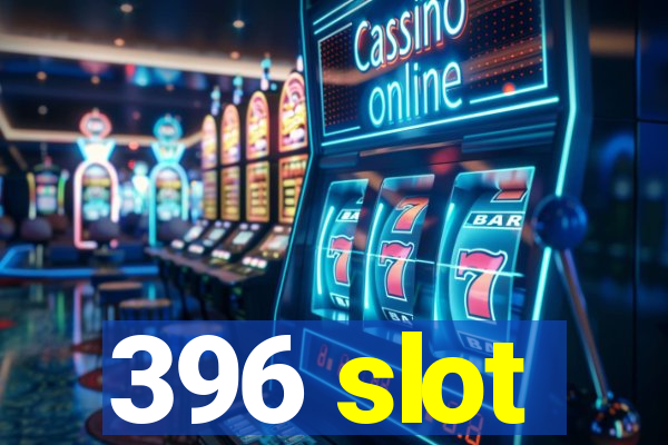 396 slot