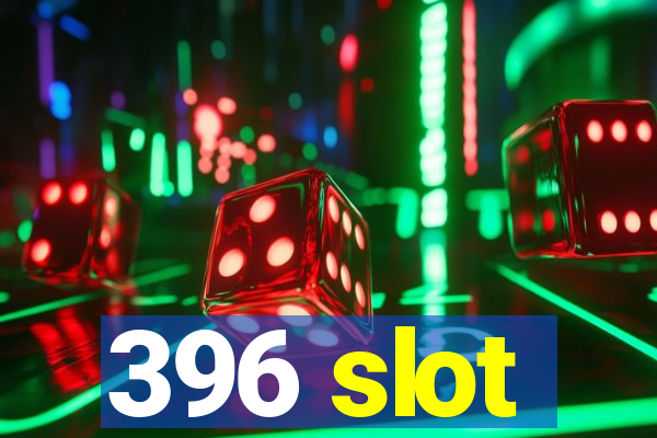 396 slot