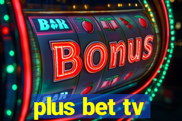 plus bet tv