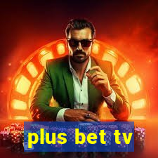 plus bet tv