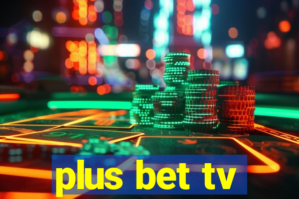 plus bet tv