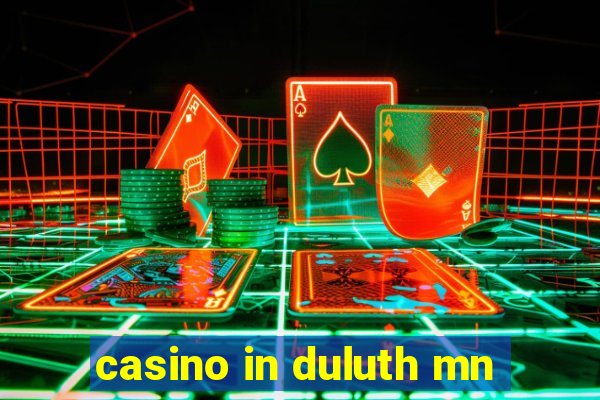 casino in duluth mn