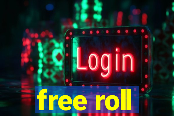 free roll