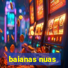 baianas nuas