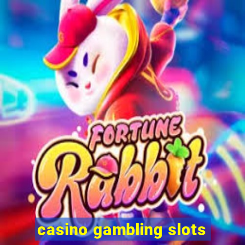 casino gambling slots