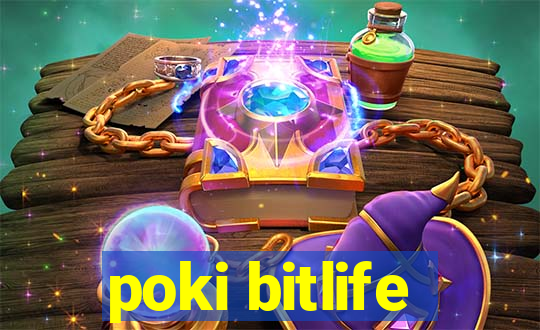 poki bitlife