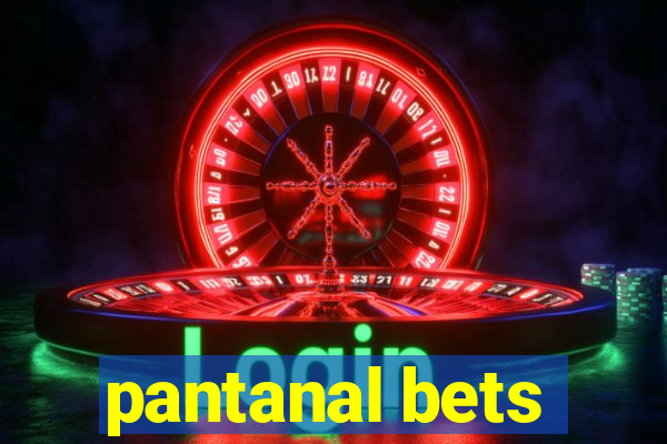 pantanal bets